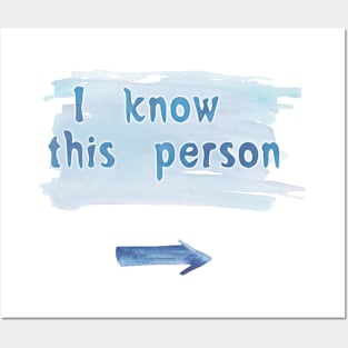 I know this person Posters and Art